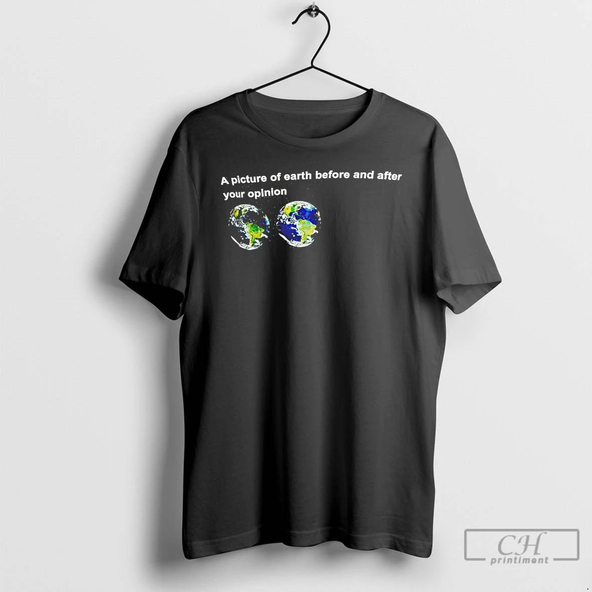Classic A Picture Of Earth Before And After Your Opinion T-Shirts, Hoodie, Sweatshirt | HypeDripTees.com