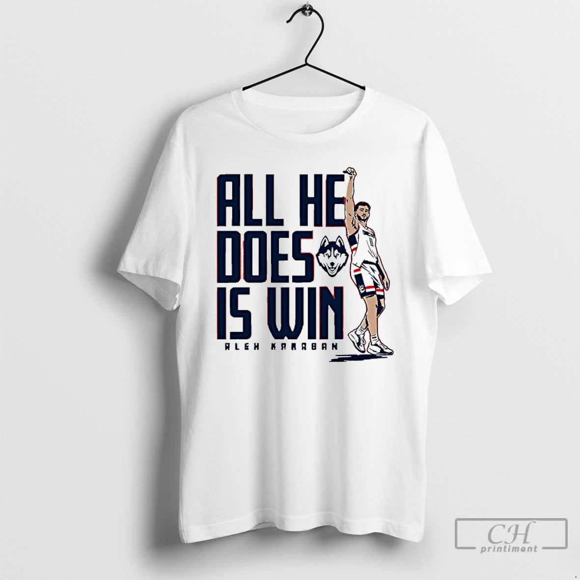 Classic Alex Karaban Uconn Huskies All He Does Is Win T-Shirts, Hoodie, Sweatshirt | HypeDripTees.com