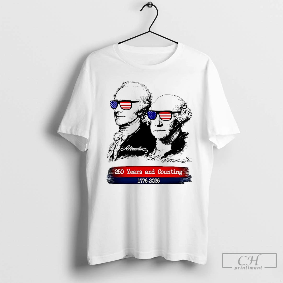 Classic Alexander Hamilton And George Washington Sunglasses American Flag 250 Years And Counting 1776 2026 T-Shirts,...