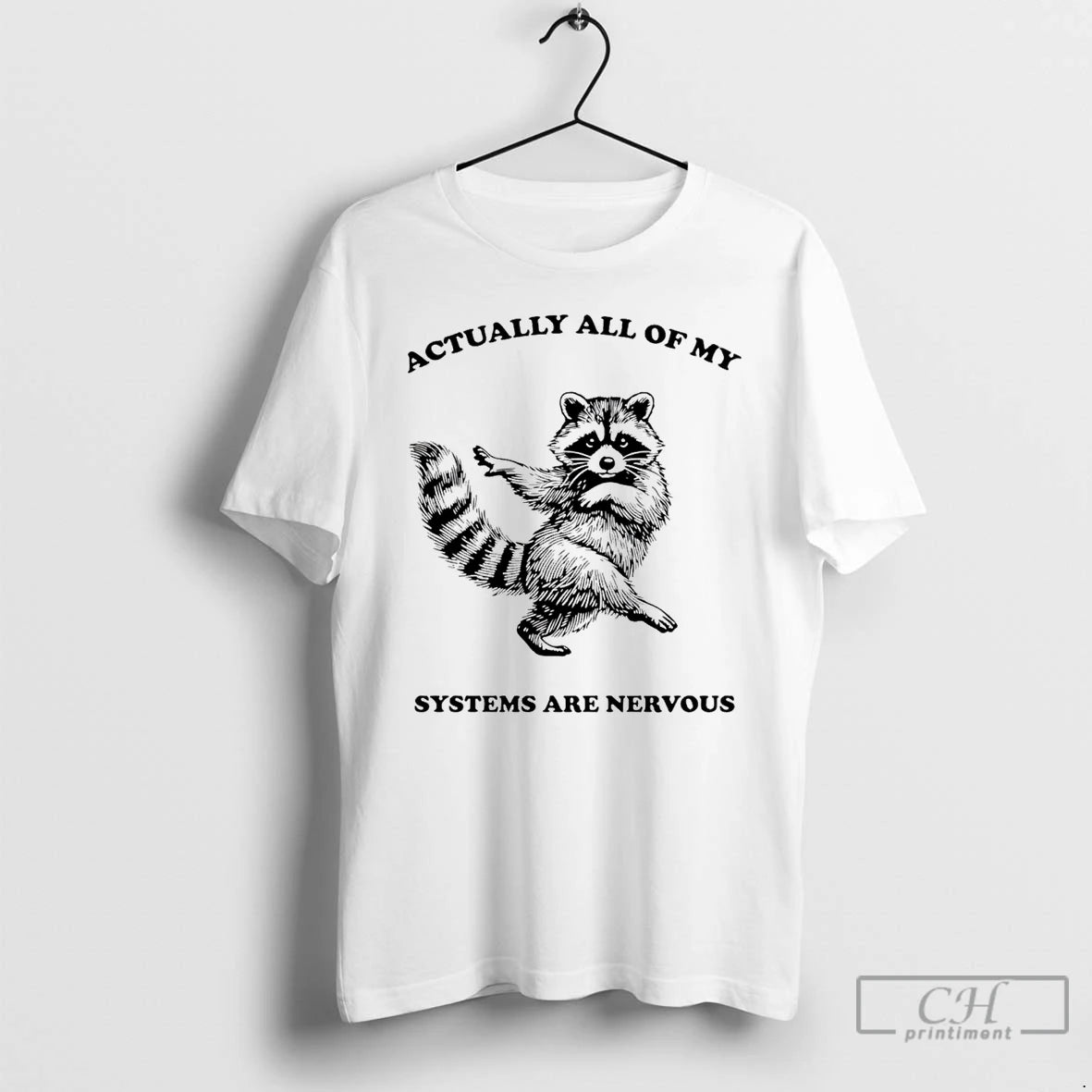 Classic All Of My Systems Are Nervous Raccoon T-Shirts, Hoodie, Sweatshirt | HypeDripTees.com