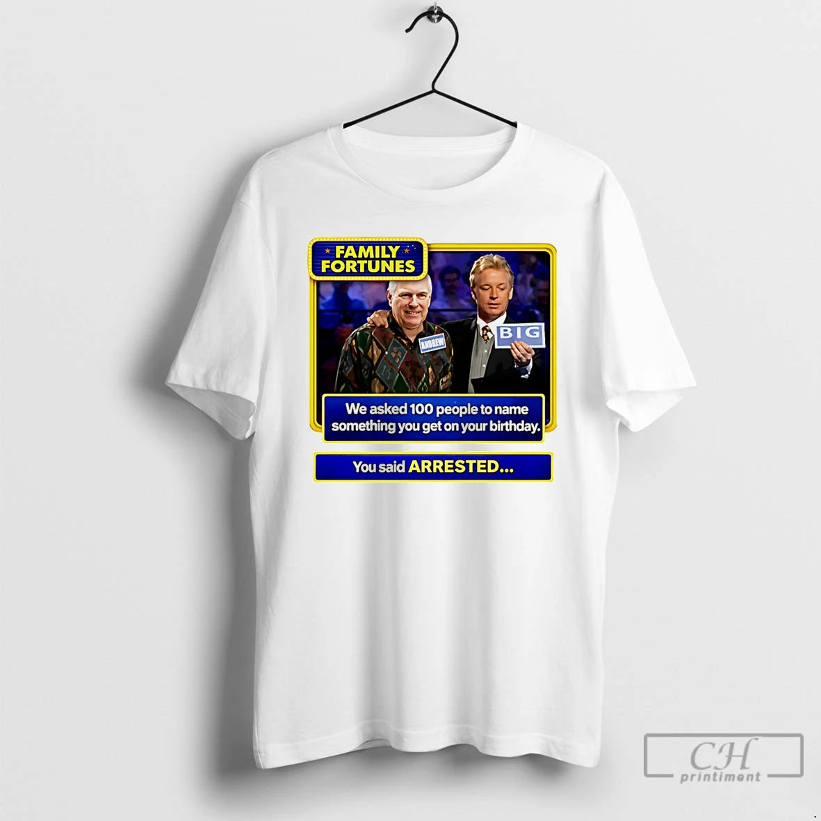 Classic Andrew Mountbatten Windsor Family Fortunes Arrested On 66th Birthday T-Shirts, Hoodie, Sweatshirt | HypeDripTees.com