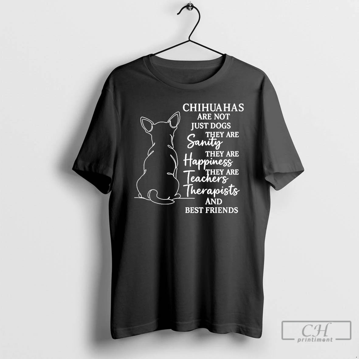 Classic Chihuahas Are Not Just Dogs They Are Sanity They Are Happiness They Are Teachers T-Shirts, Hoodie, Sweatshirt