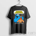 Classic Cookie Monster Blindfolding Gingerbread Surprise Mothafucka And Now Youre Dessert Themup T Shirts Sweater