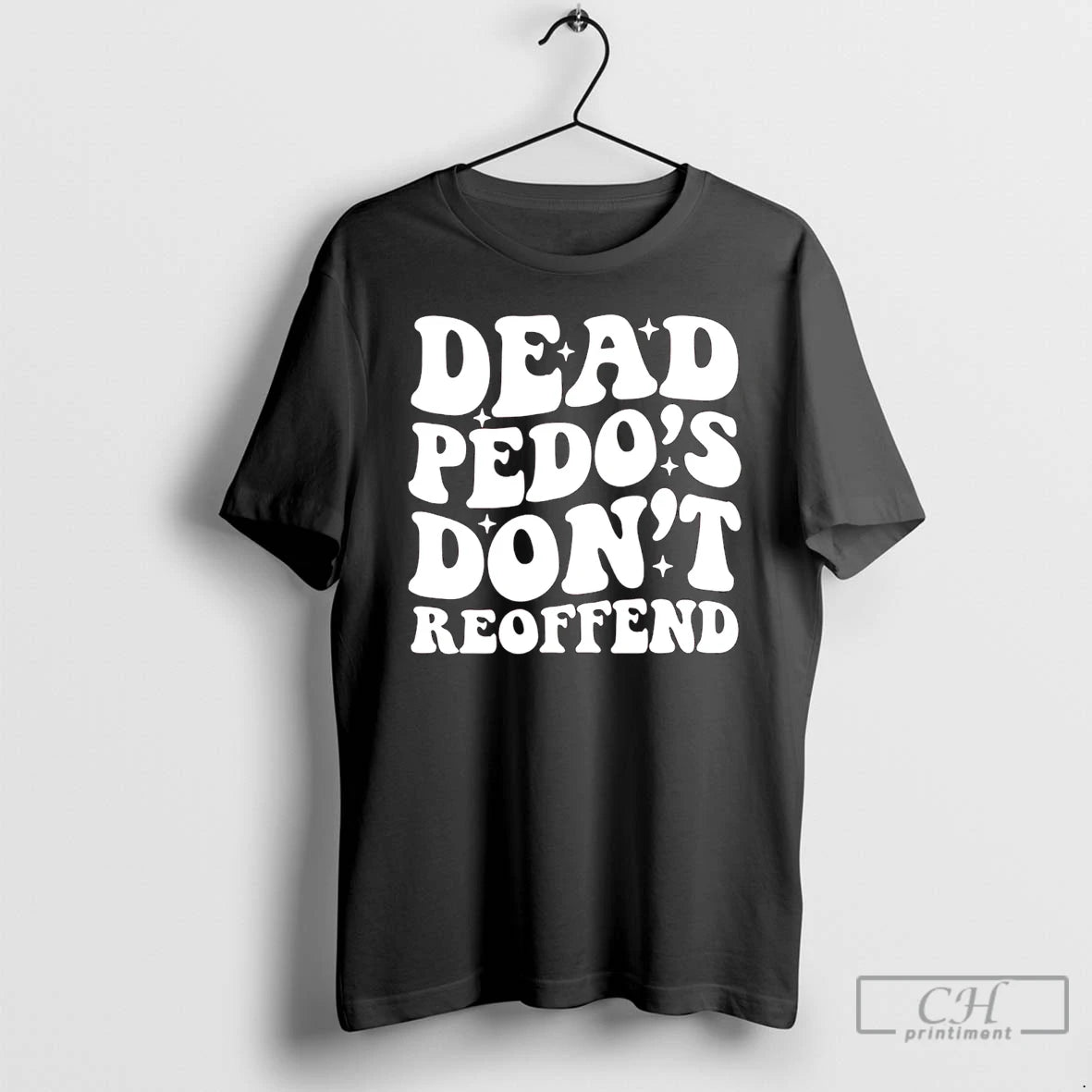 Classic Dead Pedos Dont Reoffend T-Shirts, Hoodie, Sweatshirt | HypeDripTees.com