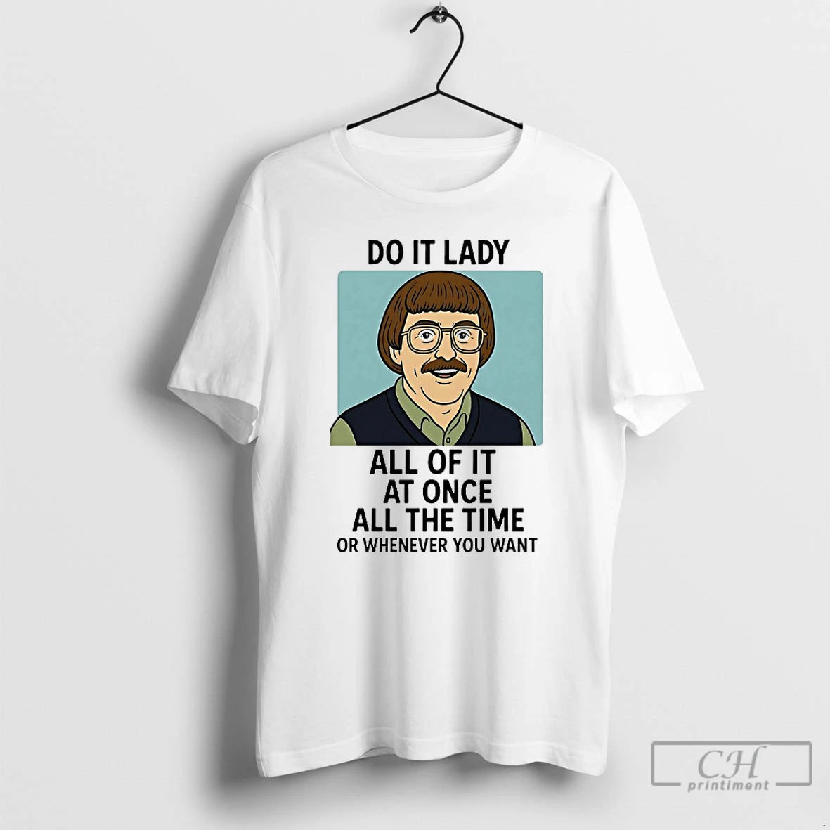 Classic Do It Lady All Of It At Once All The Time Or Whenever You T-Shirts, Hoodie, Sweatshirt | HypeDripTees.com