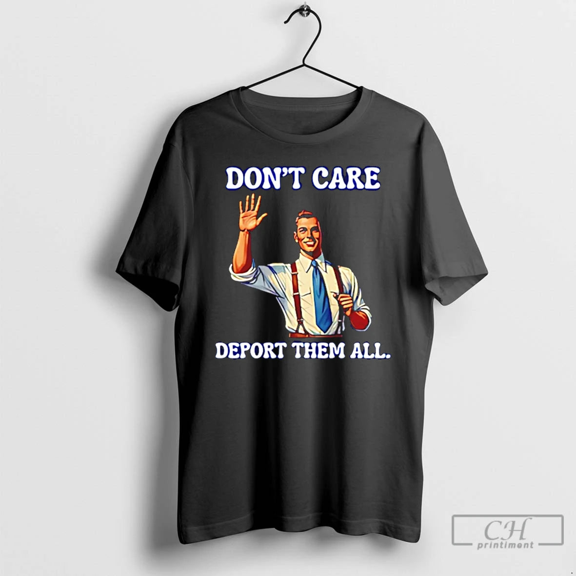 Classic Dont Care Deport Them All Canada T-Shirts, Hoodie, Sweatshirt | HypeDripTees.com