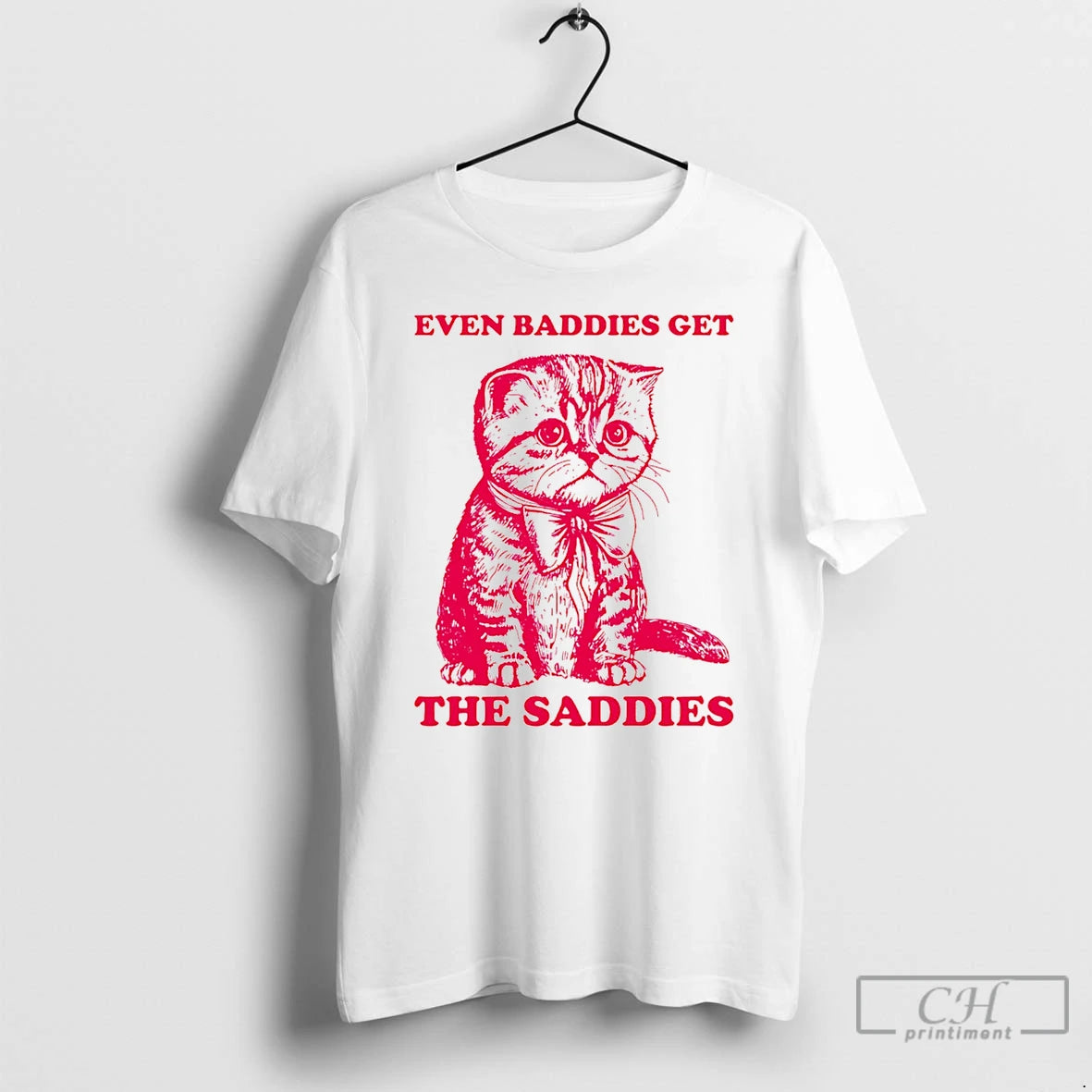 Classic Even Baddies Get The Saddies Cat T-Shirts, Hoodie, Sweatshirt | HypeDripTees.com