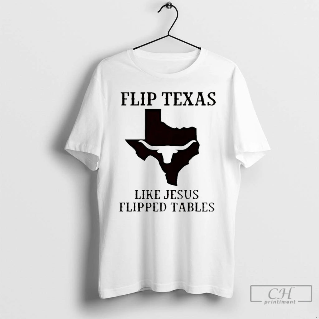 Classic Flip Texas Like Jesus Flipped Tables 2026