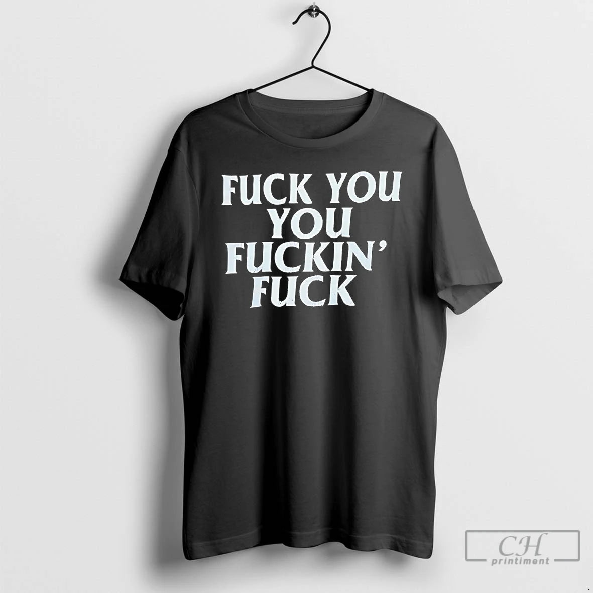 Classic Fuck You You Fuckins Fuck T-Shirts, Hoodie, Sweatshirt | HypeDripTees.com