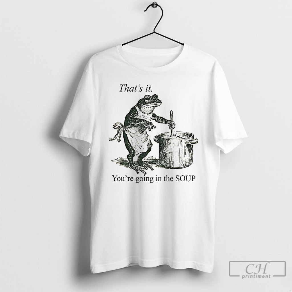 Classic Funny Frog Thats It Youre Going In The Soup Vintage