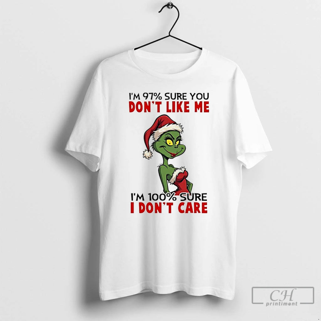 Classic Grinch Girl Santa Im 97 Sure You Dont Like Me Im 100 Sure