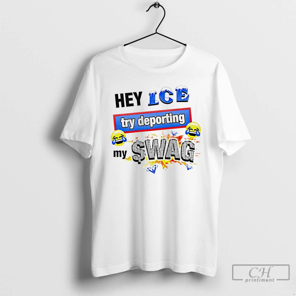 Classic Hey Ice Try Deporting My Swag T-Shirts, Hoodie, Sweatshirt | HypeDripTees.com