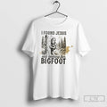Classic I Found Jesus Still Looking For Bigfoot Funny