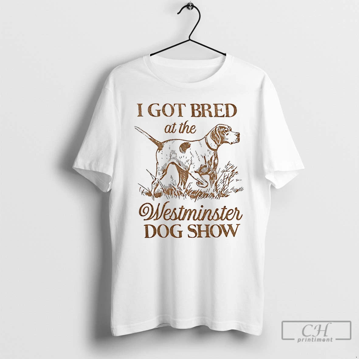 Classic I Got Bred At The Westminster Dog Show T-Shirts, Hoodie, Sweatshirt | HypeDripTees.com