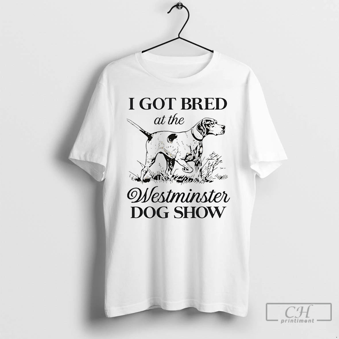 Classic I Got Bred At The Westminster Dog Show Funny T-Shirts, Hoodie, Sweatshirt | HypeDripTees.com