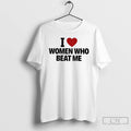 Classic I Love Women Who Beat Me Heart