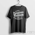 Classic I Prefer Dangerous Freedom Over Peaceful Slavery