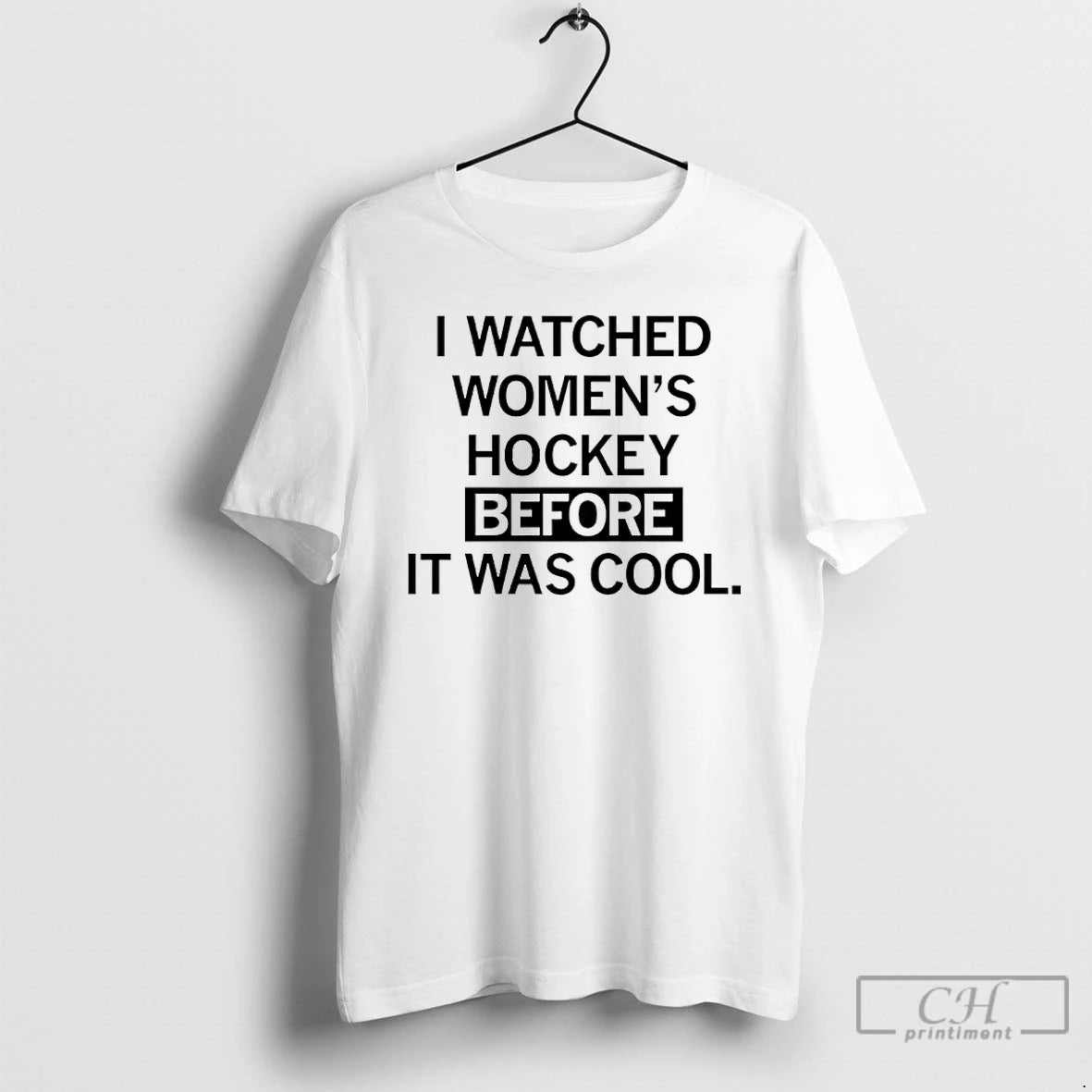 Classic I Watched Womens Hockey Before It Was Cool T-Shirts, Hoodie, Sweatshirt | HypeDripTees.com