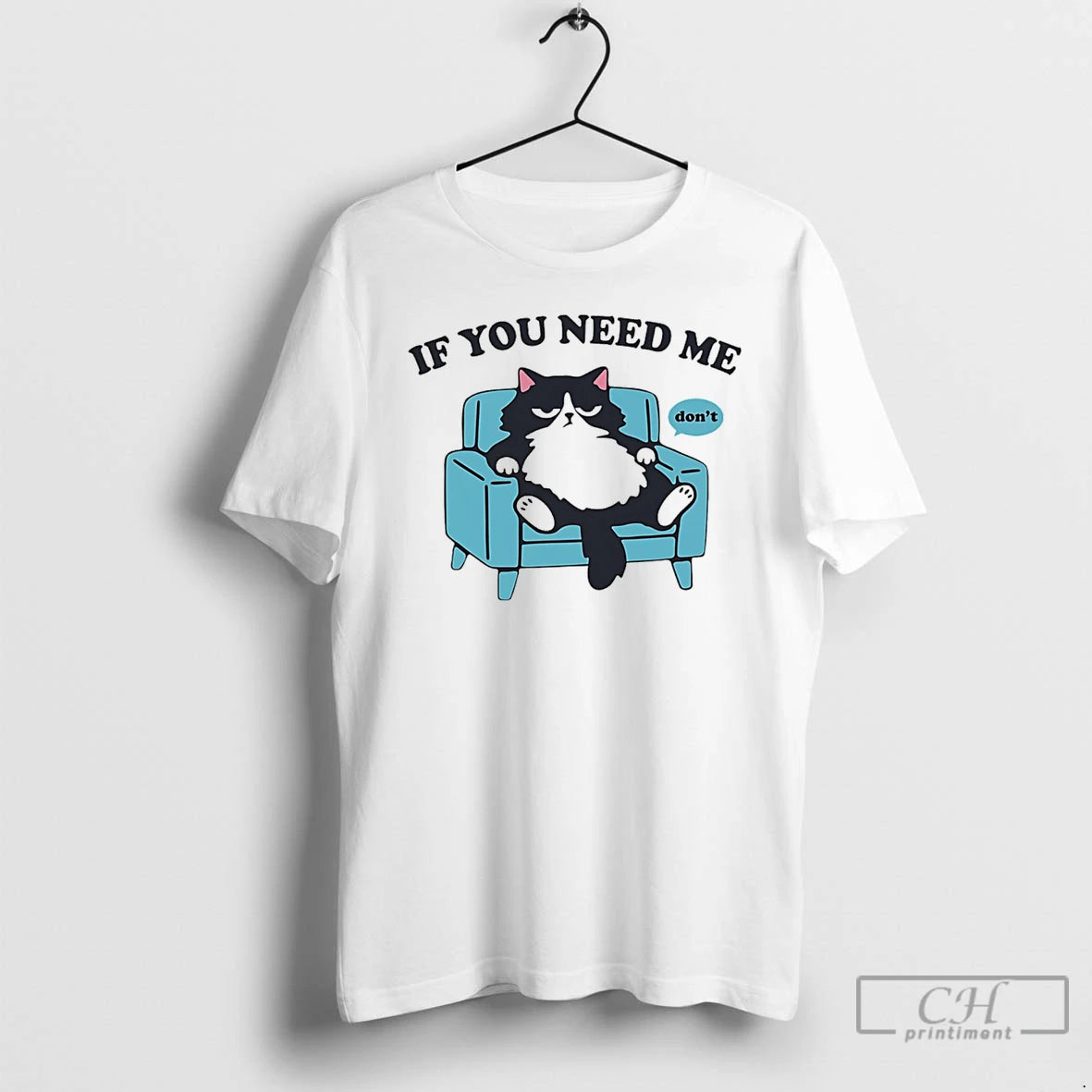 Classic If You Need Me Dont Cat Cartoon T-Shirts, Hoodie, Sweatshirt | HypeDripTees.com