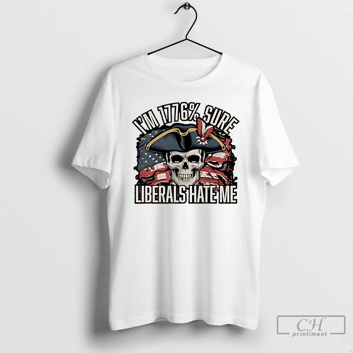 Classic Im 1776 Sure Liberals Hate Me Skull T-Shirts, Hoodie, Sweatshirt | HypeDripTees.com