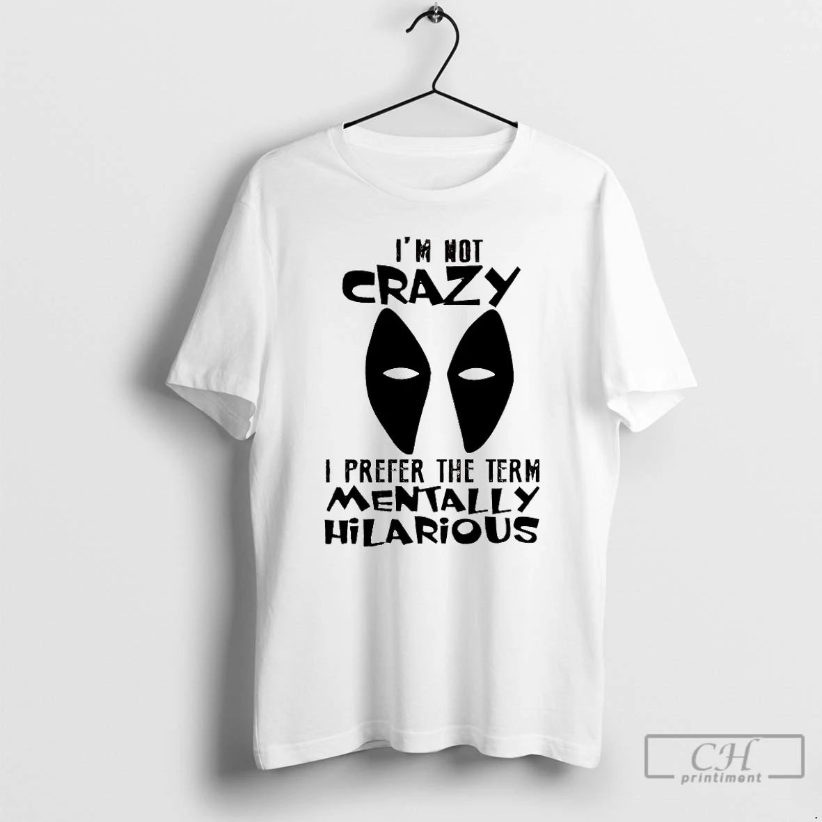 Classic Im Not Crazy I Prefer The Term Mentally Hilarious T-Shirts, Hoodie, Sweatshirt | HypeDripTees.com