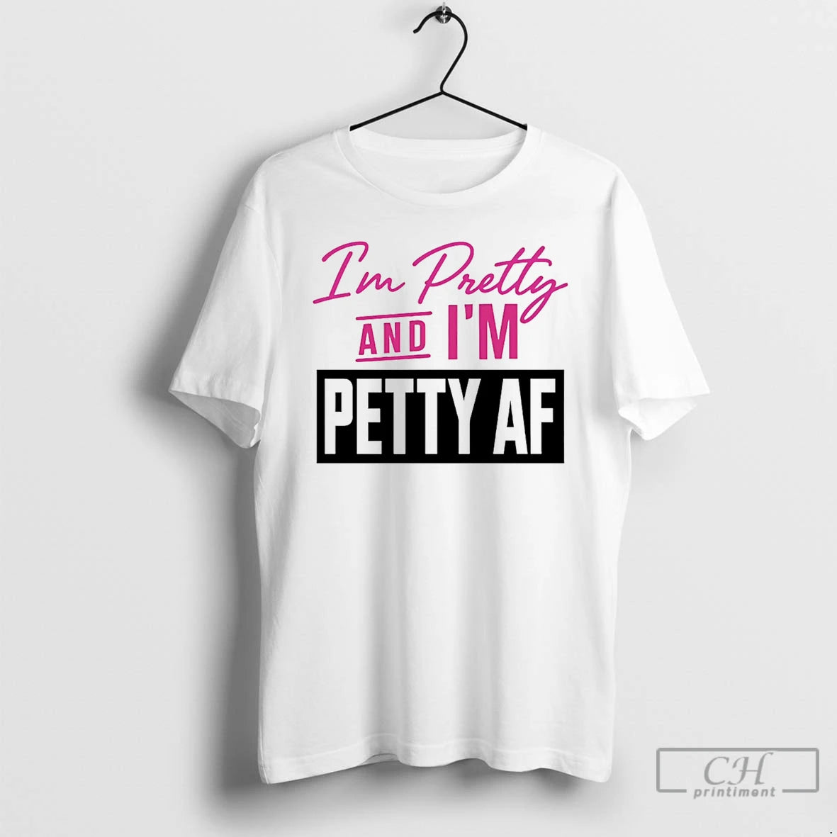 Classic Im Pretty And Im Petty Af T-Shirts, Hoodie, Sweatshirt | HypeDripTees.com