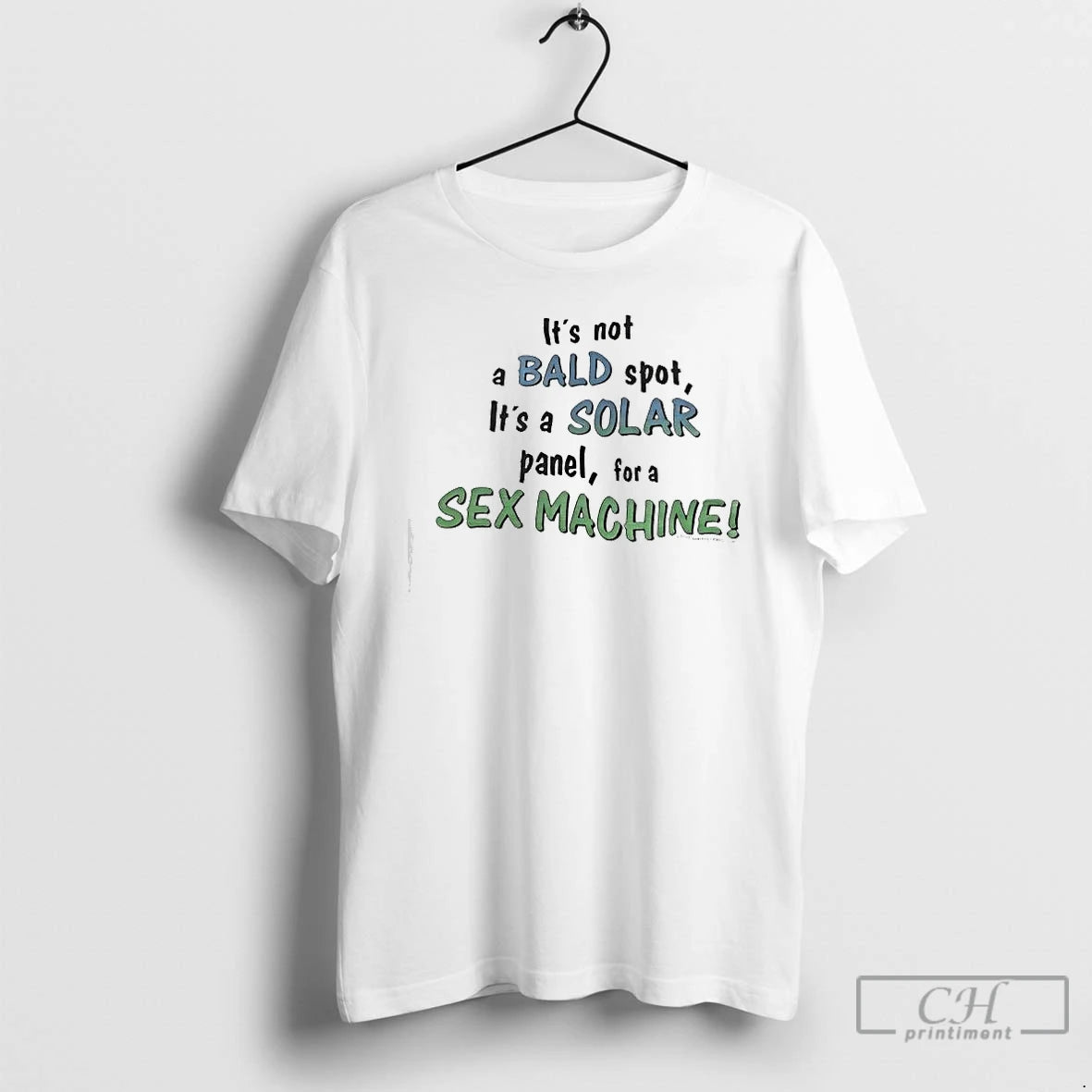 Classic Its Not A Bald Spot Its A Solar Panel For A Sex Machine Text T-Shirts, Hoodie, Sweatshirt | HypeDripTees.com