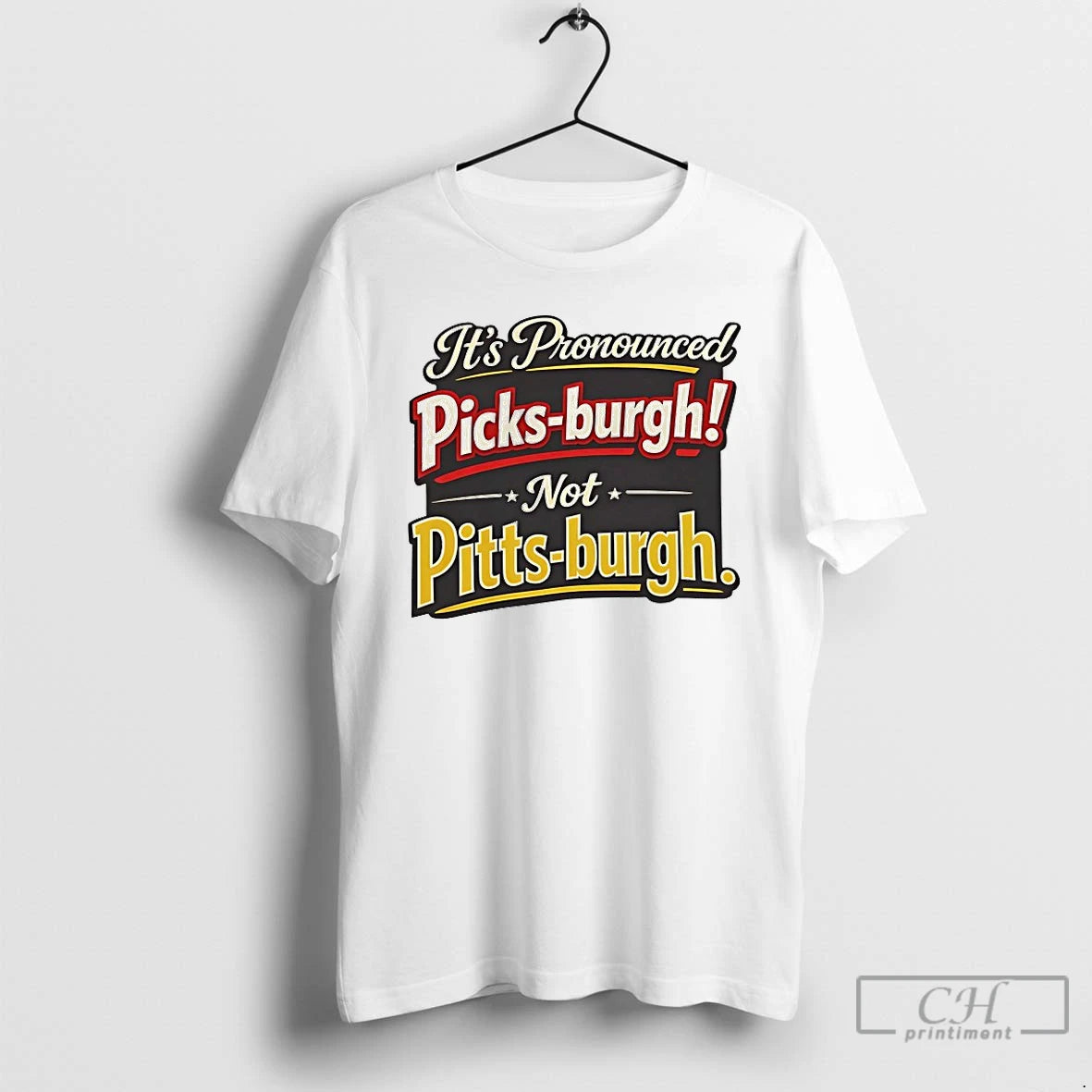 Classic Its Pronounced Picks Burgh Not Pitts Burgh T-Shirts, Hoodie, Sweatshirt | HypeDripTees.com