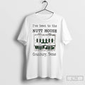 Classic Ive Been To The Nutt House Granbury Texas