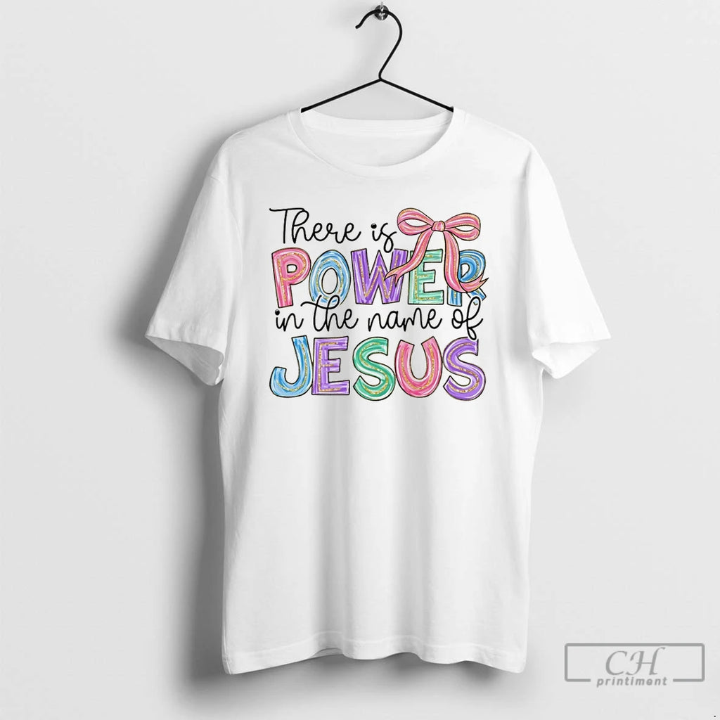 Classic Jesus Christian Coquette There Is Power In The Name Of Jesus T Shirts Sweater