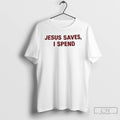 Classic Jesus Saves I Spend Red