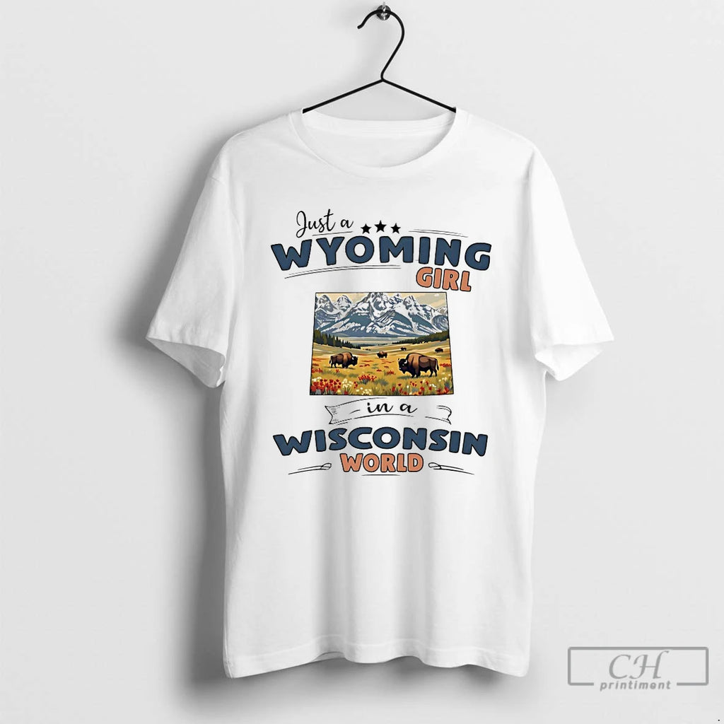 Classic Just A Wyoming Girl In A Wisconsin World