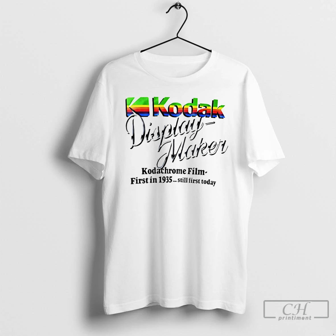 Classic Kodak Display Maker Kodachrome Film First In 1935 Still First Today T Shirts Sweater Hoodie, Sweatshirt