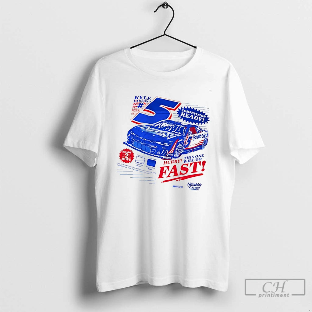 Classic Kyle Larson Nascar Competition Ready Hurry This One Will Go Fast T Shirts Sweater