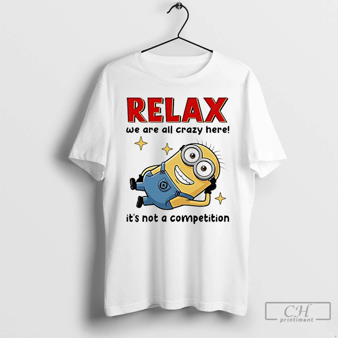 Classic Minion Relax We Are All Crazy Here Its Not A Competition T Shirts Sweater Hoodie, Sweatshirt | HypeDripTees.com