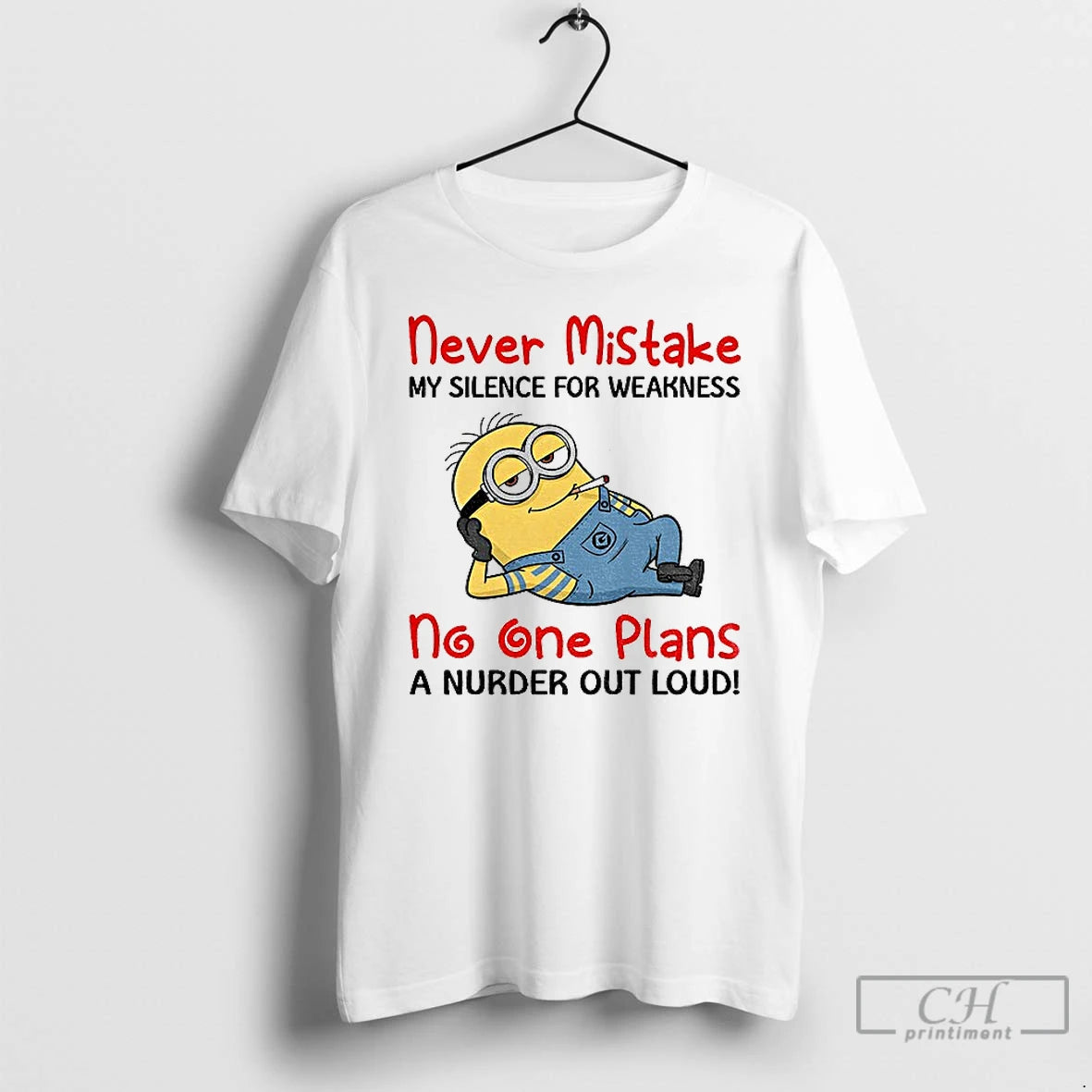 Classic Minion Smoking Never Mistake My Silence For Weakness No One Plans A Nurder Out