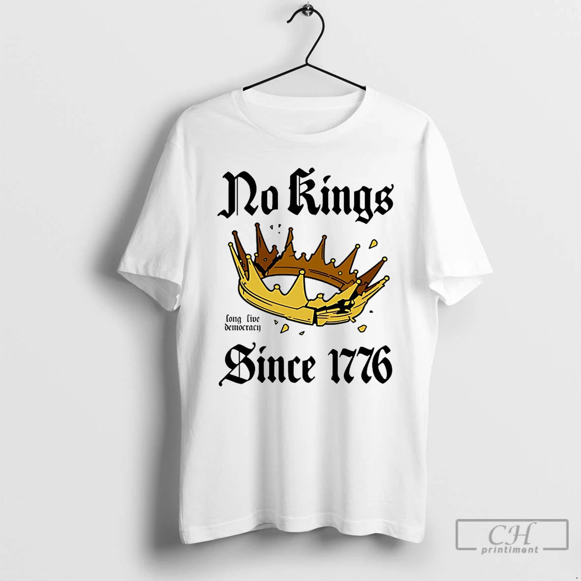 Classic No Kings Since 1776 Long Live Democracy T-Shirts, Hoodie, Sweatshirt | HypeDripTees.com