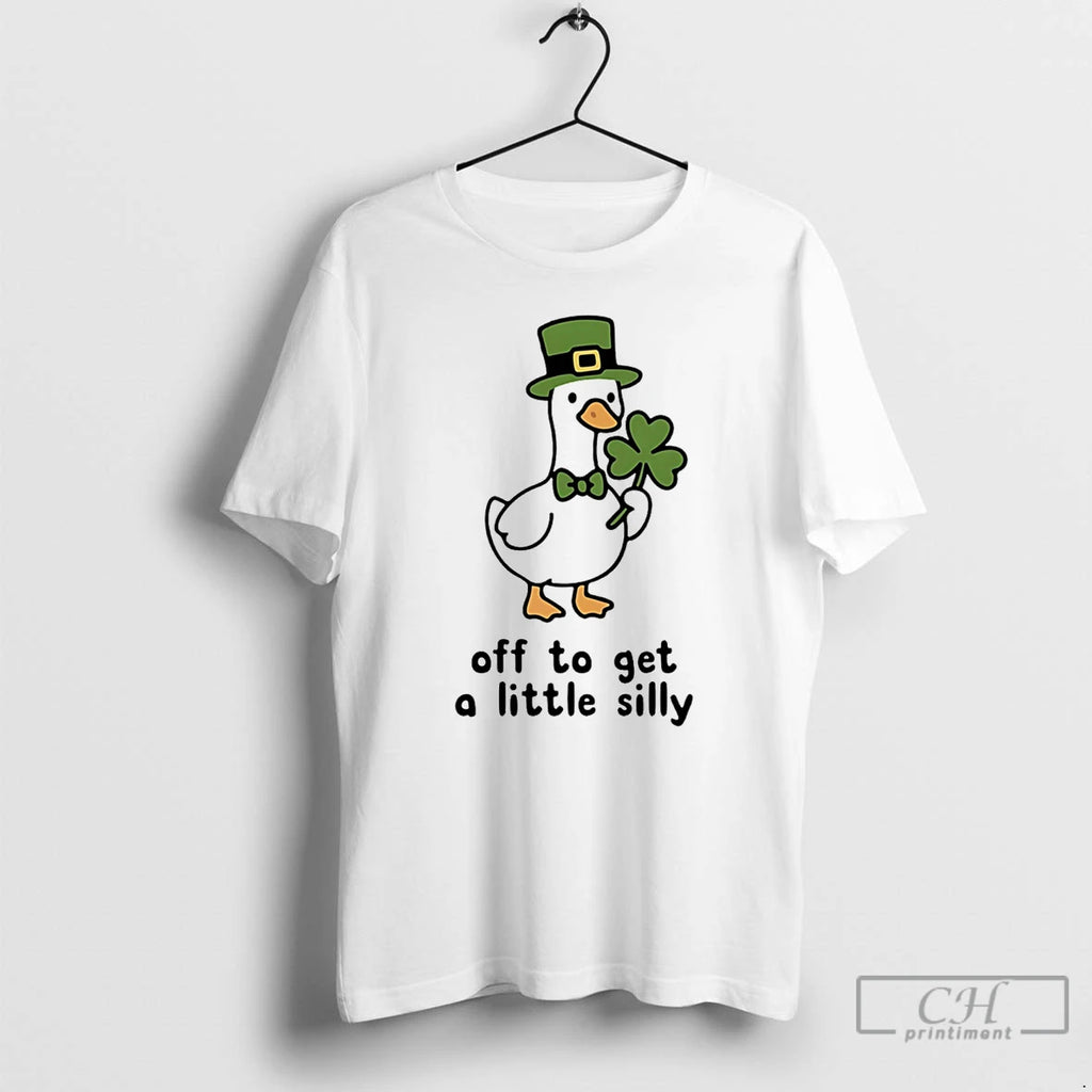 Classic Off To Get A Little Silly Saint Patricks Day Goose