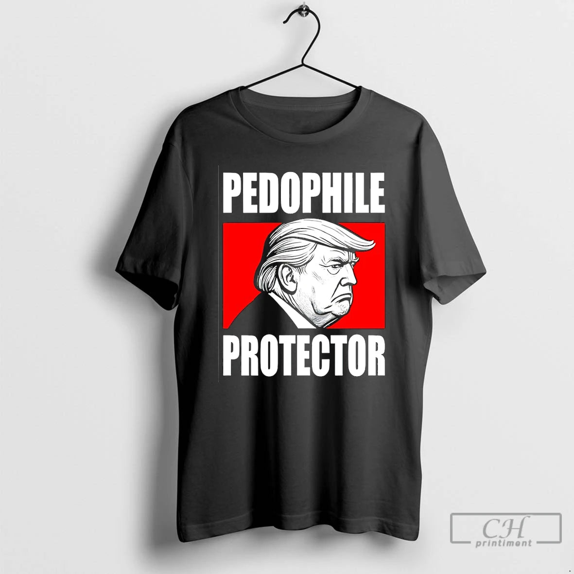 Classic Pedophile Protector Anti Trump T-Shirts, Hoodie, Sweatshirt | HypeDripTees.com