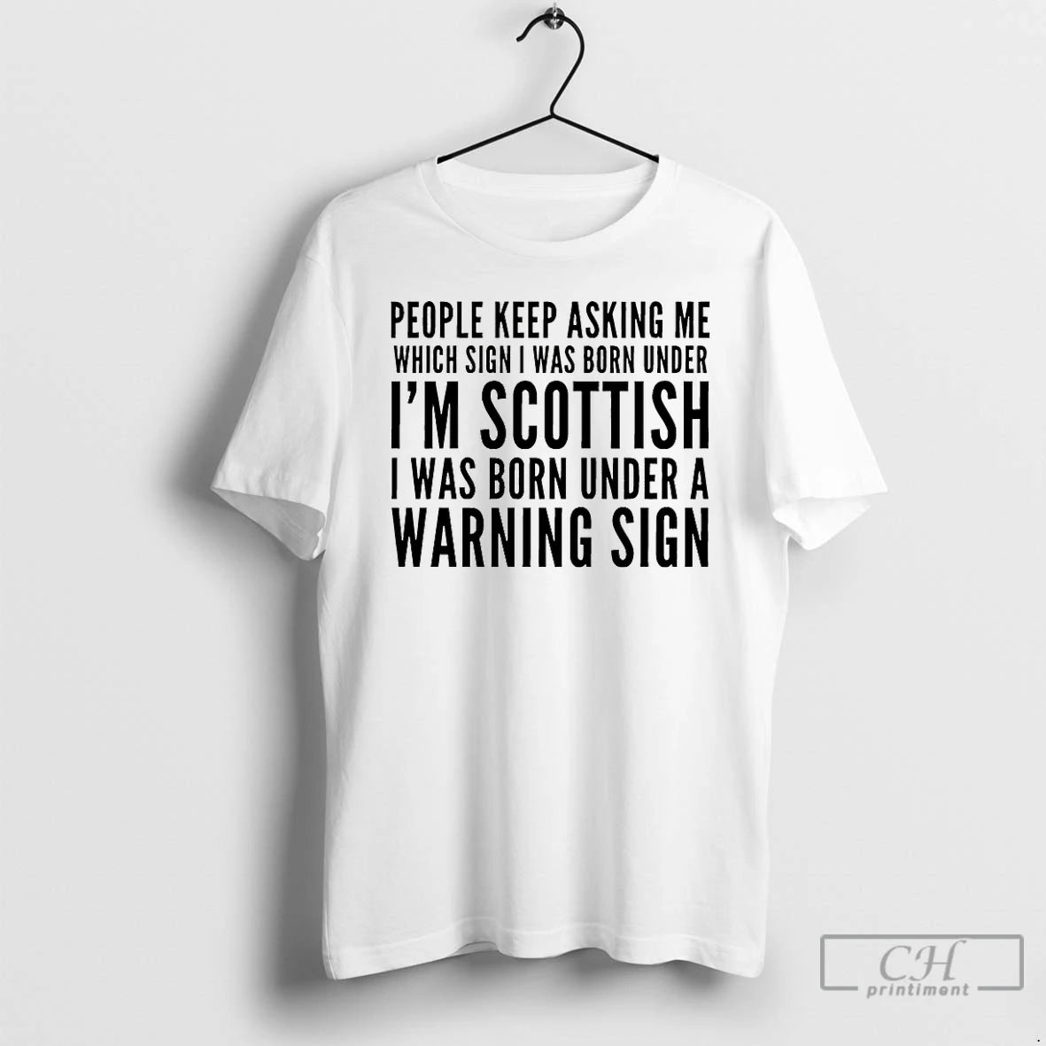 Classic People Keep Asking Me Which Sign I Was Born Under Im Scottish T Shirts Hoodie, Sweatshirt | HypeDripTees.com