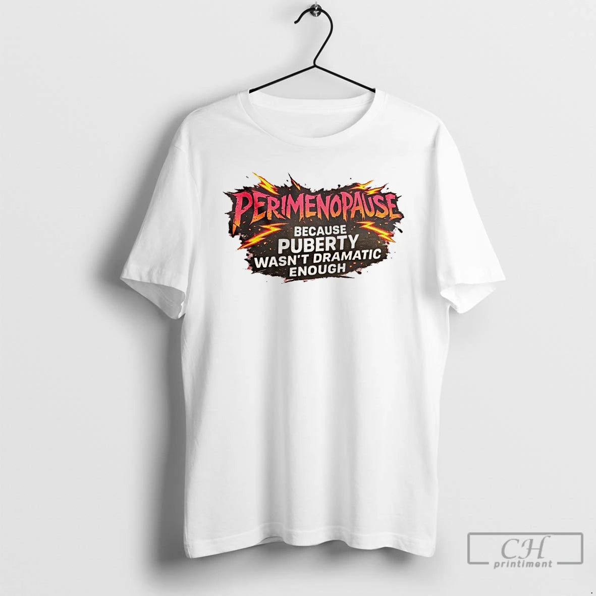 Classic Perimenopause Because Puberty Wasnt Dramatic Enough T-Shirts, Hoodie, Sweatshirt | HypeDripTees.com