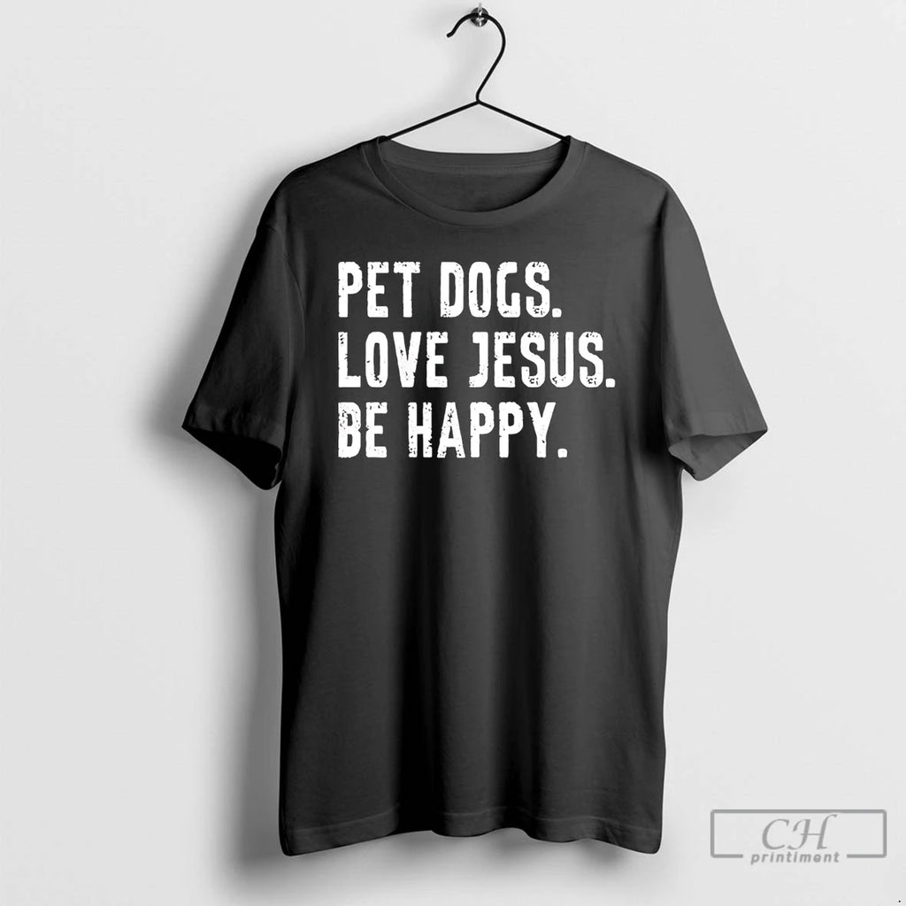 Classic Pet Dogs Love Jesus Be Happy
