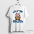Classic Pig You Couldnt Handle Me Even If I Came With Instructions T Shirts Sweater