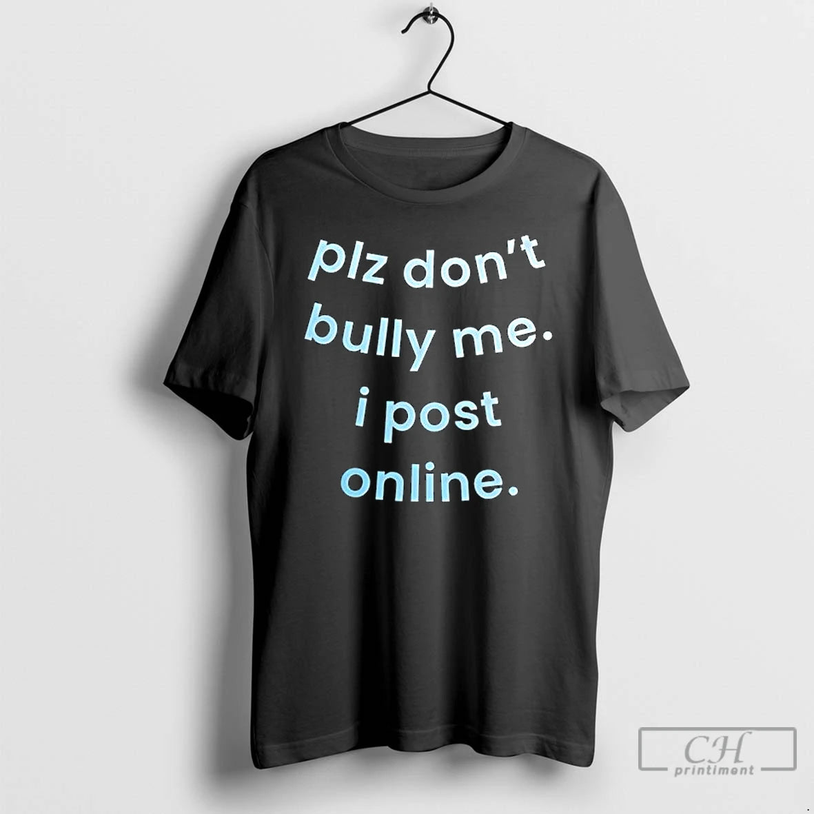 Classic Plz Dont Bully Me I Post Online Text T-Shirts, Hoodie, Sweatshirt | HypeDripTees.com