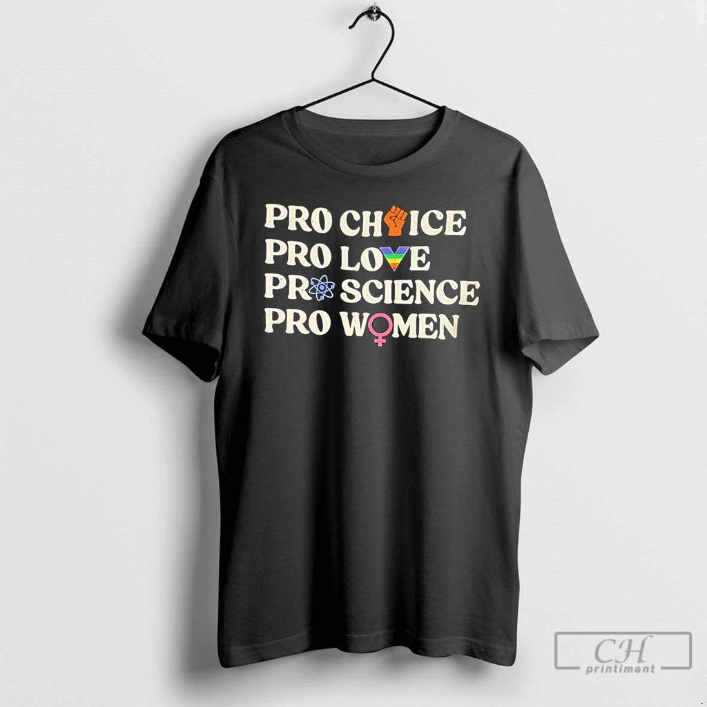 Classic Pro Choice Pro Love Pro Science Pro Women Rainbow