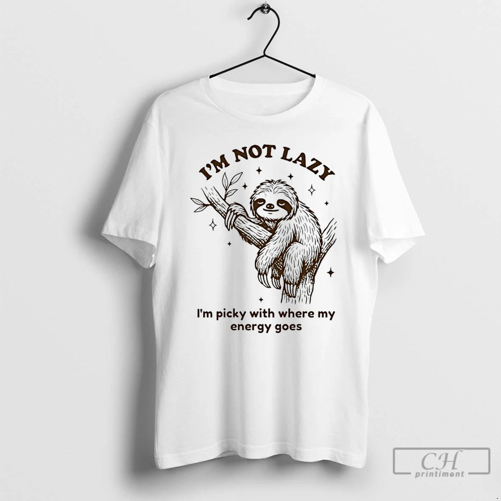 Classic Sloth Im Not Lazy Im Picky With Where My Energy Goes T Shirts Sweater