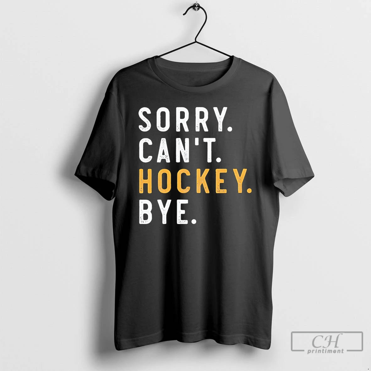 Classic Sorry Cant Hockey Bye Ice Hockey T-Shirts, Hoodie, Sweatshirt | HypeDripTees.com
