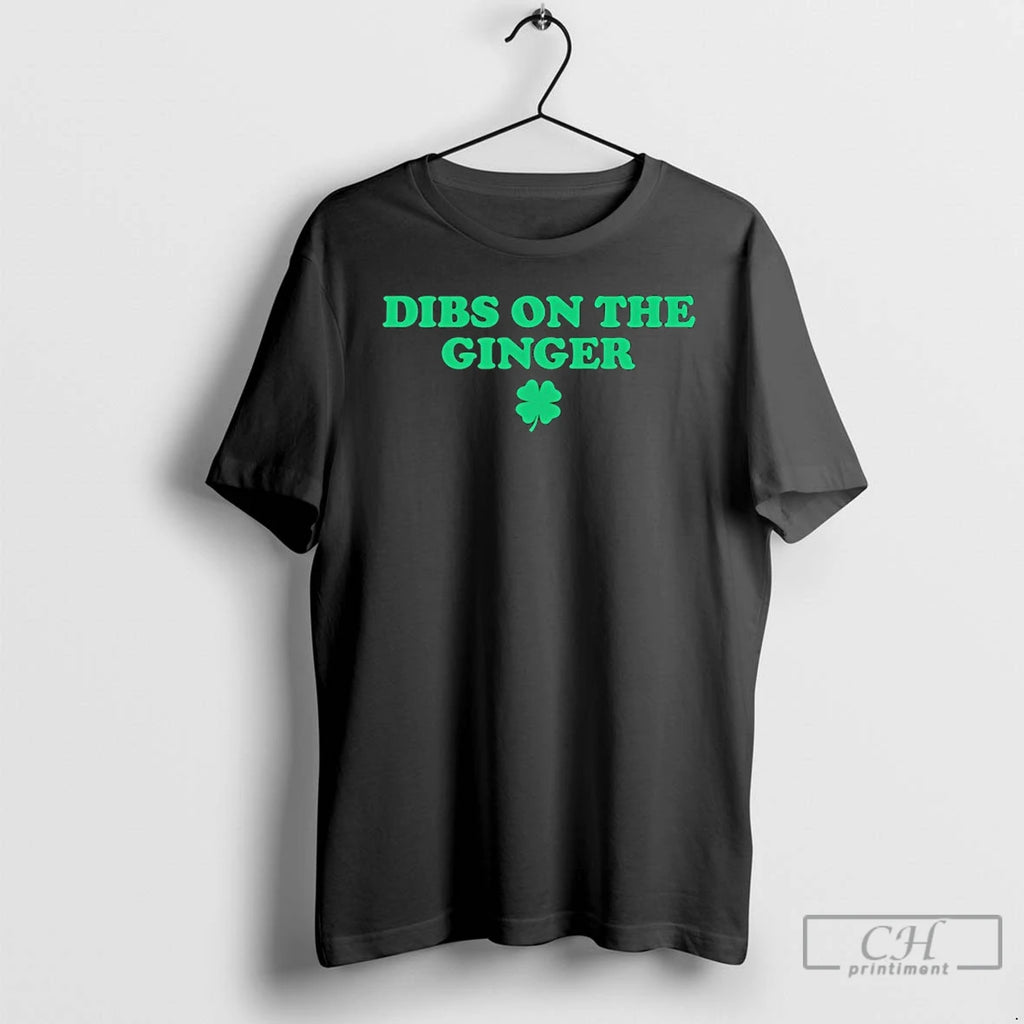 Classic St Patricks Day Dibs On The Ginger