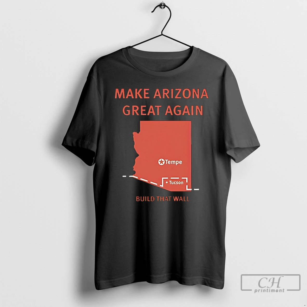 Classic Tempe Tucson Make Arizona Great Again Build That Wall Map T-Shirts, Hoodie, Sweatshirt | HypeDripTees.com