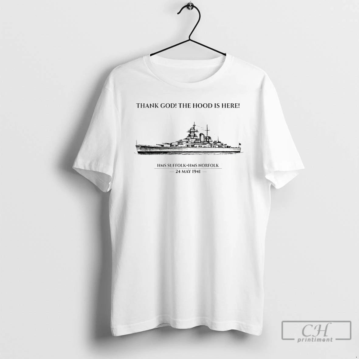 Classic Thank God The Hood Is Here Hms Suffolk Hms Norfolk 24 May 1941 T-Shirts, Hoodie, Sweatshirt | HypeDripTees.com